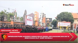 Operasi Puri Agung II 2024 Siap Digelar Amankan IAF II 2024 dan HLF-MSP di Bali