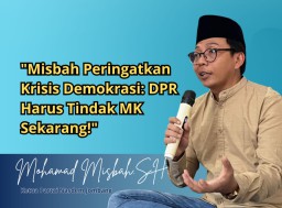 M. Misbah Jombang Kritik Keras Putusan MK: Jangan Biarkan Demokrasi Dicuri Tafsir Elit