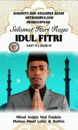 Sugianto Kepala Biro Lamongan Dan Keluarga Besar Metrosurya.com Mengucapkan Selamat Hari Raya Idul Fitri 1447 Hijriyah